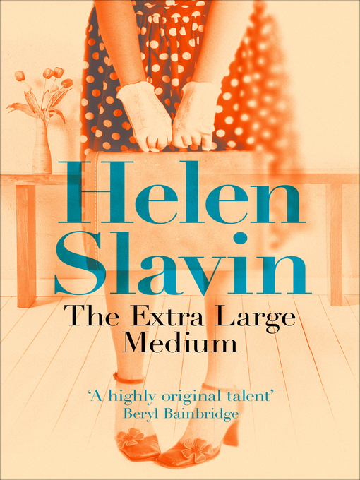 Title details for The Extra Large Medium by Helen Slavin - Available